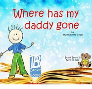 Image result for Dad Is Gone