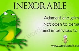 Image result for inexorable
