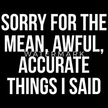 Image result for Funny Sarcastic Sorry Quotes