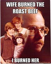 Image result for Dirty Roast Beef Memes