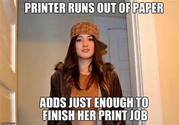Image result for Print Job Meme