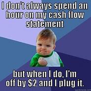 Image result for Cash Flow Meme