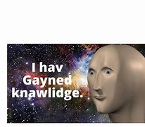 Image result for Downloading All Knowladge Meme