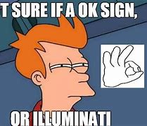 Image result for OK Sign MEME Funny