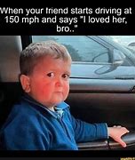 Image result for Serious Friend Car Meme