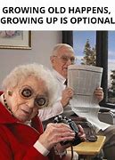 Image result for Old People Love Meme