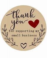 Image result for Thank You for Supporting My Small Business Stickers