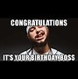 Image result for Happy Birthday Boss Funny Meme