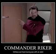 Image result for Lieutenant Riker Meme