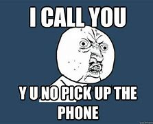 Image result for Don't Pick Up the Phone Meme