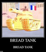 Image result for Tiger Tank Bread Meme