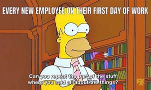 Image result for 1st Day On Job Meme