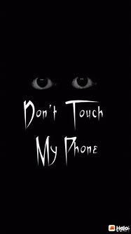 Image result for Crepey Don't Touch My Phone Wallpaper