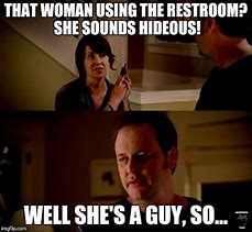 Image result for Well He's a Guy Meme