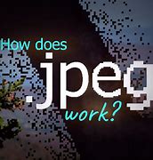 Image result for How Does JPEG Work