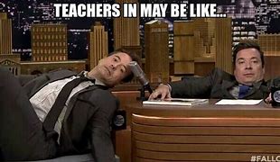 Image result for May Teacher Meme