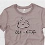 Image result for O Crap T-Shirt