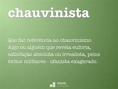 Image result for chauvinista