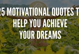 Image result for Dream Achieve Quotes