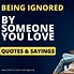 Image result for Ignoring Somene Who Loves You Quotes