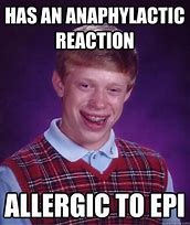 Image result for Anaphylaxis Meme