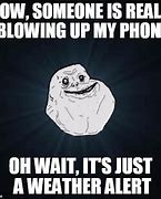 Image result for Your Phone Is Blowing Up Meme