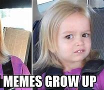 Image result for Little Girl Meme Grown Up
