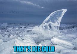 Image result for Ice Cold Meme