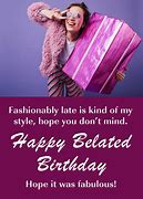 Image result for Funny Belated Birthday Wishes