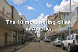 Image result for Most Boring Cities in America