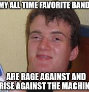 Image result for Rage Against the Machine Meme