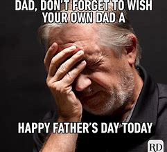 Image result for Memes of Your Dad