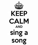 Image result for Keep Calm and Sing