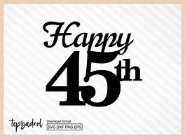 Image result for 45th Birthday SVG File Free