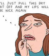 Image result for Chapped Lips Meme