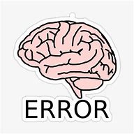 Image result for Error in Brain Meme