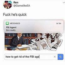 Image result for FBI Arrestung FBI Meme