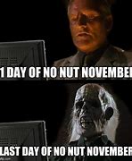 Image result for Last Day of November Meme