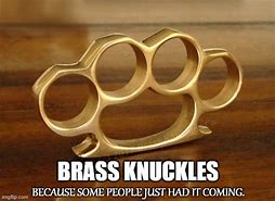 Image result for Brass Knuckles Memes