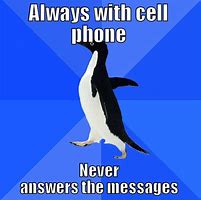 Image result for Never Answers Phone Memes