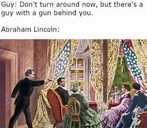 Image result for Lincoln Play Meme