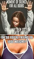 Image result for You Don't Need to Lose Weight Meme