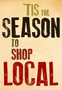 Image result for Tis the Season to Shop Local