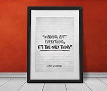 Image result for Winning isn't everything, it's the only thing