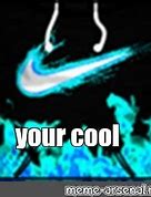 Image result for WoW Your Cool Meme