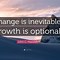 Image result for Quotes On Change and Growth