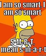 Image result for I'm so Smart Meme