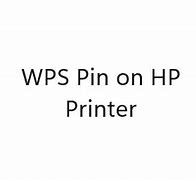 Image result for Where Is the WPS Pin On My HP Printer