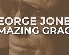 Image result for George Jones Amazing Grace