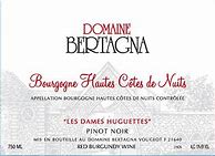 Image result for Bertagna Bourgogne Hautes Cotes Nuits Dames Huguettes